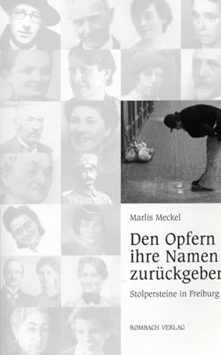 Den Opfern ihre Namen zurückgeben: Stolpersteine in Freiburg (Regionalia) von Rombach Verlag KG